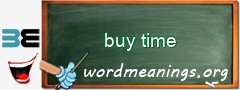 WordMeaning blackboard for buy time